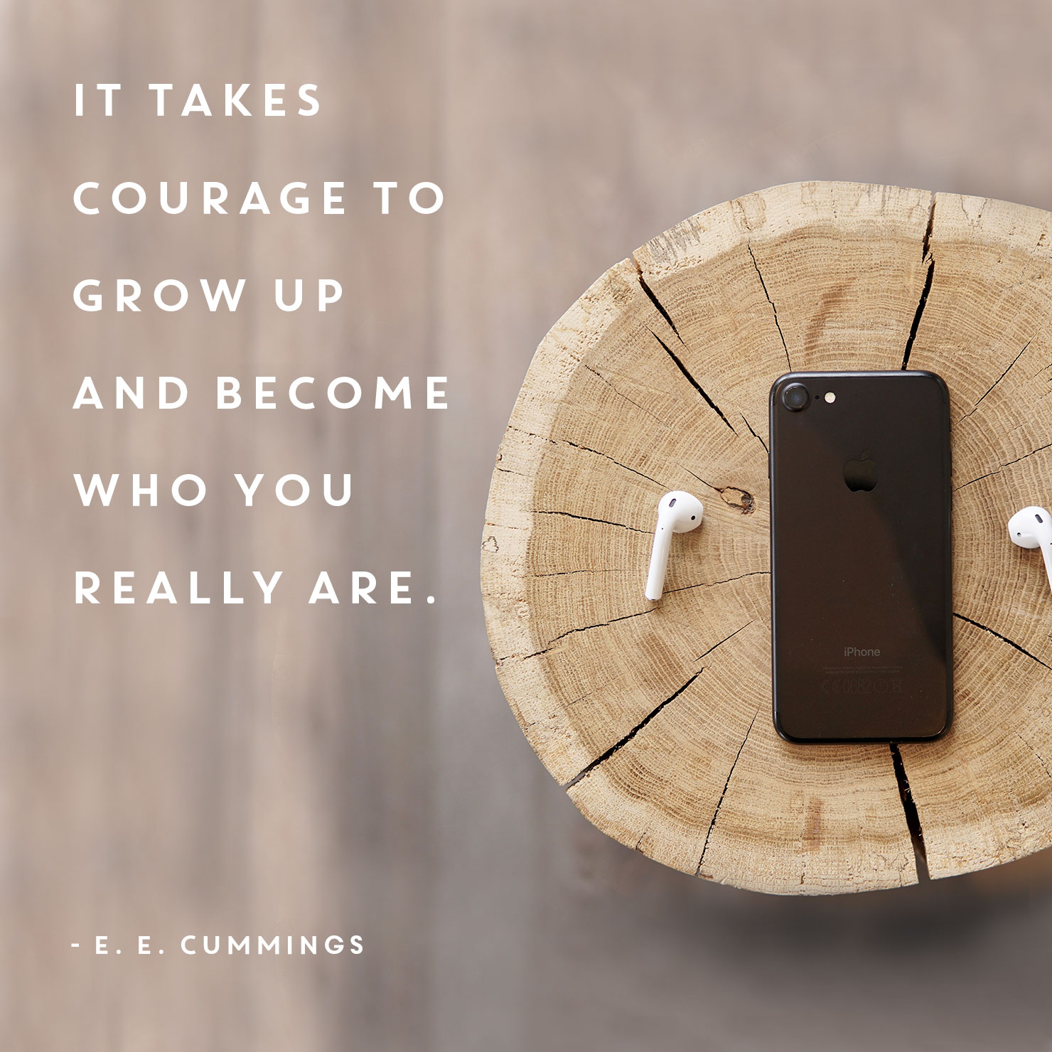 for son graduation quote: it takes courage to grow up and become who you really are - e.e. cummings